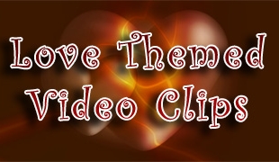 Love Themed Video Clips