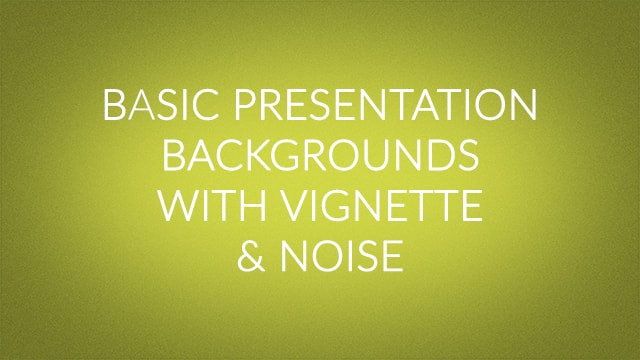 Basic Presentation Backgrounds with Vignette and Noise