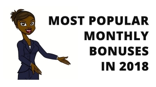 Most Popular Monthly Bonuses in 2018