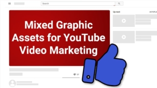 Mixed Graphic Assets for Youtube Video Marketing