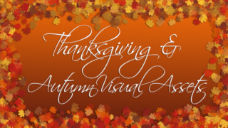 Thanksgiving & Autumn Themed Visual Assets