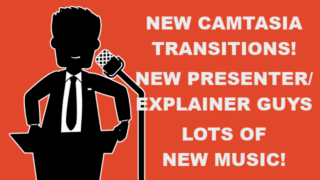 New Camtasia Transitions, Presenter Guys & Loads of Music