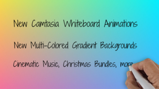 New Camtasia Whiteboard Animations, Gradient Backgrounds, Music & Christmas Bundles