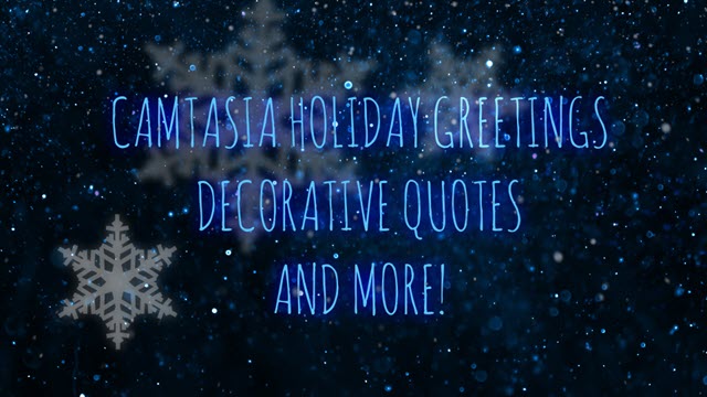 New Camtasia Holiday Greeting, Social Media Decorative Quotes, and more…