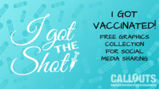 I Got Vaccinated! Graphics Collection, for Social Media Sharing