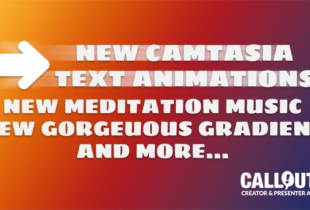 NEW! Camtasia Text Animations, Gorgeous Gradients, Music, and more…