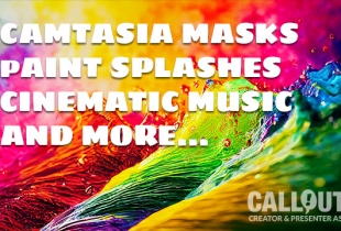 New! Camtasia Mask Templates, Spectacular Color Splashes, Grunge Masks, and Cinematic Music