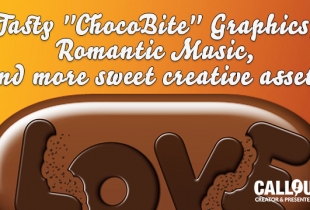 Tasty “ChocoBite” Graphics collections, Romantic Music, and more sweet creative assets.