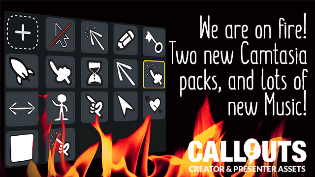 We are on fire! Two New Camtasia Packs; Camtasia Custom Cursors and Camtasia Flares, Adrenaline Dance Music, and more…
