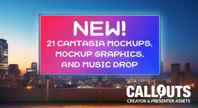 New! 21 Camtasia Mockup Templates, Mockup Graphics and Music Drop